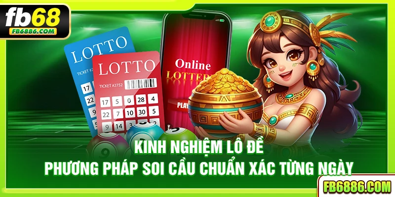 Kinh nghiệm lô đề - phương pháp soi cầu chuẩn xác từng ngày