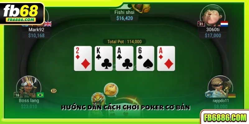 Hướng dẫn cách chơi Poker cơ bản